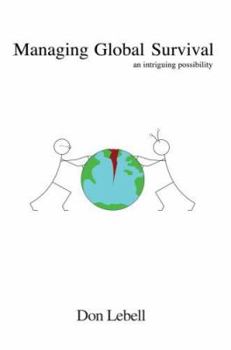 Paperback Managing Global Survival: an intriguing possibility Book