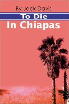 Paperback To Die in Chiapas Book
