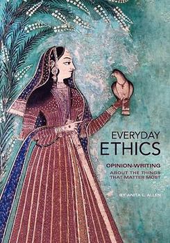 Paperback Everyday Ethics: Opinion-Writing About the Things That Matter Most Book