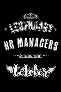 Legendary HR Managers are born in October: Blank Line Journal, Notebook or Diary is Perfect for the October Borns. Makes an Awesome Birthday Gift and an Alternative to B-day Present or a Card.