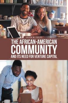 Paperback The African-American Community and Its Need for Venture Capital Book