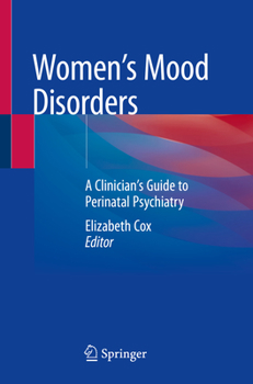 Paperback Women's Mood Disorders: A Clinician's Guide to Perinatal Psychiatry Book