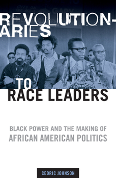 Paperback Revolutionaries to Race Leaders: Black Power and the Making of African American Politics Book