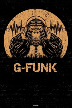 G-Funk Planner: Gorilla G-Funk Music Calendar 2020 - 6 x 9 inch 120 pages gift