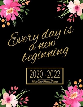 Paperback Three Year Monthly Planner - Every Day Is A New Beginning: 3 Year Schedule Organizer 2020-2022, 36 Month Calendar Diary for Next Three Years With Blac Book