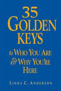 Paperback 35 Golden Keys to Who You Are & Why You're Here Book