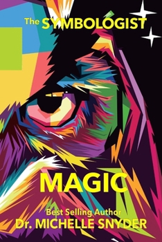 Paperback The Symbologist Magic: The Symbolic Origins of the Arcane Arts Book