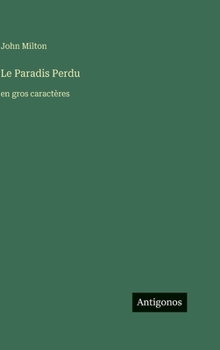 Hardcover Le Paradis Perdu: en gros caractères [French] Book