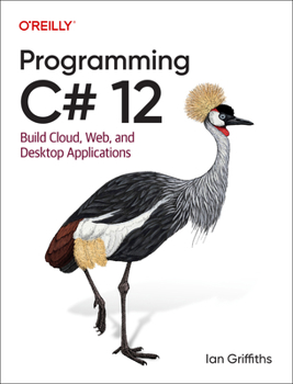 Paperback Programming C# 12: Build Cloud, Web, and Desktop Applications Book