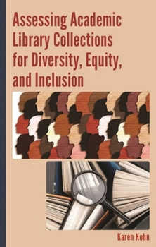 Paperback Assessing Academic Library Collections for Diversity, Equity, and Inclusion Book