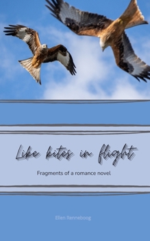 Paperback Like Kites in Flight: Fragments of a romance novel Book