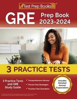 Paperback GRE Prep Book 2023-2024: 3 Practice Tests and GRE Study Guide [Includes Detailed Answer Explanations] Book