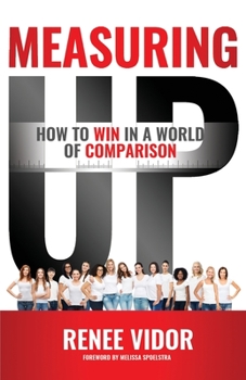 Paperback Measuring Up: How to WIN in a World of Comparison Book