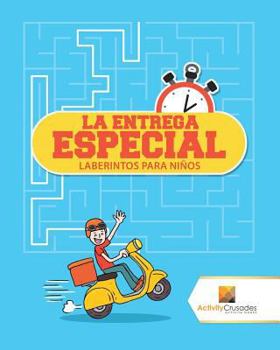Paperback La Entrega Especial: Laberintos Para Niños [Spanish] Book