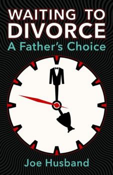 Paperback Waiting to Divorce: A Father's Choice Book