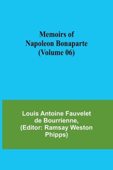 Paperback Memoirs of Napoleon Bonaparte (Volume 06) Book