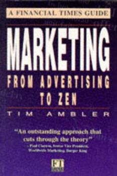 Paperback Marketing from Advertising to Zen: A Financial Times Guide Book