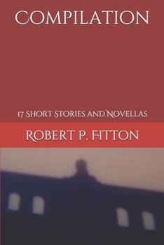 Paperback Compilation: 17 Short Stories and Novellas Book