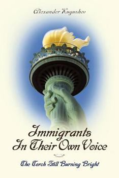 Paperback Immigrants In Their Own Voice: The Torch Still Burning Bright Book