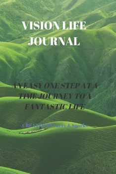 VISION LIFE JOURNAL: 60 PAGES OF 6 X 9 INCH BOUND VISION LIFE JOURNAL WITH WHITE PAGES