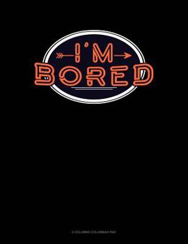 Paperback I'm Bored: 6 Columns Columnar Pad Book