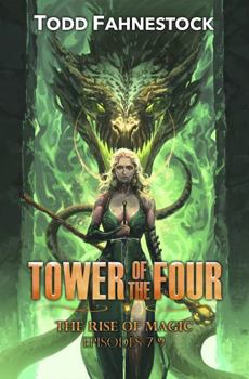 Tower of the Four - The Rise of Magic: Episodes 7-9