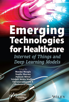 Hardcover Emerging Technologies for Healthcare: Internet of Things and Deep Learning Models Book