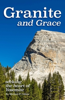 Paperback Granite and Grace: Seeking the Heart of Yosemite Book