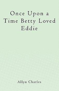 Paperback Once Upon a Time Betty Loved Eddie Book