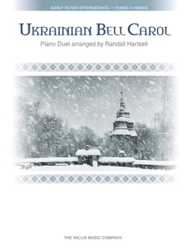 Ukrainian Bell Carol - 1 Piano, 4 Hands/Early to Mid-Intermediate Level - arr. Randall Hartsell - PaperBack