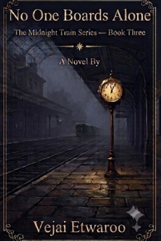 Paperback No One Boards Alone: The Midnight Train Series - Book Three Book