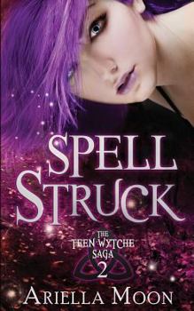 Spell Struck - Book #2 of the Teen Wytche Saga