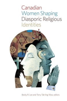 Hardcover Canadian Women Shaping Diasporic Religious Identities Book