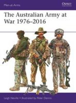 The Australian Army at War 1976-2016 - Book #526 of the Osprey Men at Arms