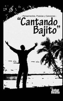 Paperback Cantando bajito: Pensamientos, poesías y canciones [Spanish] Book