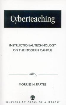 Cyberteaching: Instructional Technology on the Modern Campus