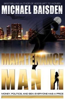 Hardcover Maintenance Man II: Money, Politics & Sex: Everyone Has a Price Book