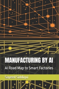 Paperback Manufacturing by AI: AI Road Map to Smart Factories Book