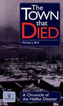 Paperback The town that died: The true story of the greatest man-made explosion before Hiroshima (Nimbus classics) Book