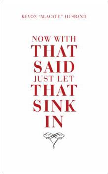 Paperback Now with That Said Just Let That Sink In Book