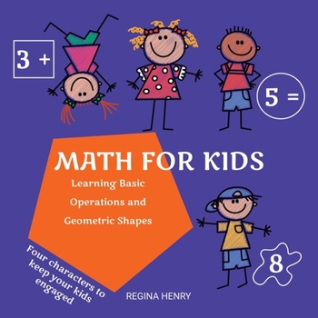 Paperback Math for Kids: Learning Basic Operations and Geometric Shapes with Characters in an Engaging Story - Ages 3 to 5 (Fun Learning for Kids Series) Book