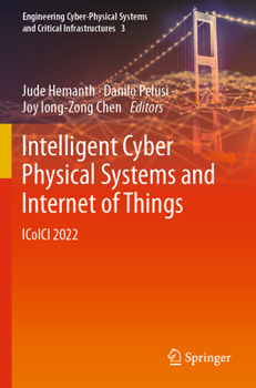 Paperback Intelligent Cyber Physical Systems and Internet of Things: Icoici 2022 Book