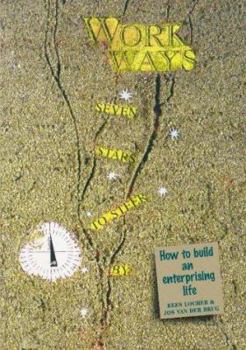 Paperback Work Ways: Seven Stars to Steer By-How to Build and Enterprising Life Book