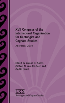 Hardcover XVII Congress of the International Organization for Septuagint and Cognate Studies: Aberdeen, 2019 Book