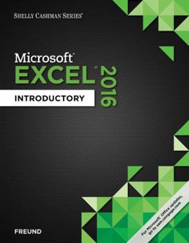 Paperback Shelly Cashman Series Microsoft Office 365 & Excel 2016: Introductory Book