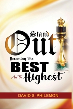 Stand Out: Becoming The Best And The Highest