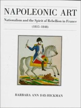 Hardcover Napoleonic Art: Nationalism and the Spirit of Rebellion in France (1815-1848) Book