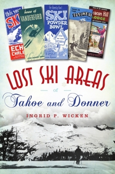 Paperback Lost Ski Areas of Tahoe and Donner Book