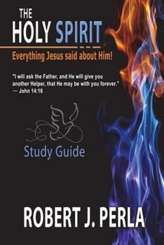 Paperback Everything Jesus Said About The Holy Spirit: Study Guide Book