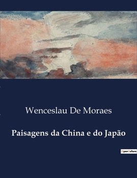 Paisagens da China e do Japão (Portuguese Edition)